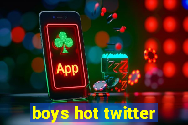 boys hot twitter